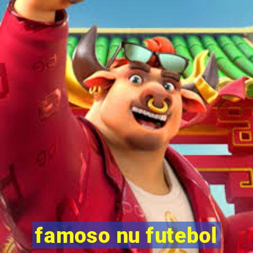 famoso nu futebol